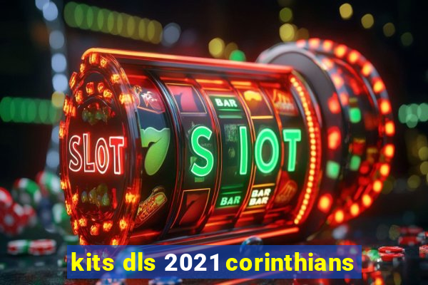 kits dls 2021 corinthians